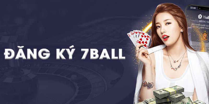 Lợi ích người chơi nhận được khi đăng ký tài khoản tại 7ball 