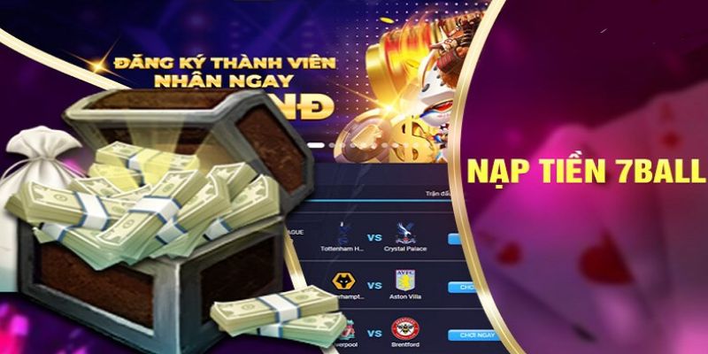 Lưu ý cần thiết để thực hiện giao dịch nạp tiền 7Ball an toàn